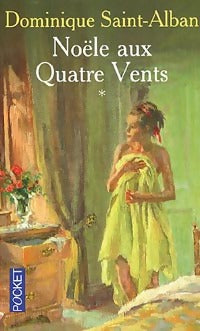 Livrenpoche : Noële aux quatre vents Tome I - Dominique Saint-Alban - Livre