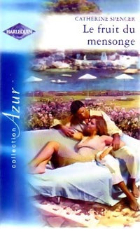 Livrenpoche : Le fruit du mensonge - Catherine Spencer - Livre