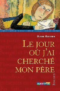 Livrenpoche : Le jour où j'ai cherché mon père - Ulrike Kuckero - Livre