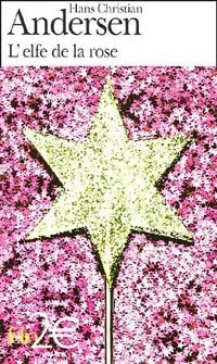 Livrenpoche : L'elfe de la rose et autres contes du jardin - Hans Christian Andersen - Livre