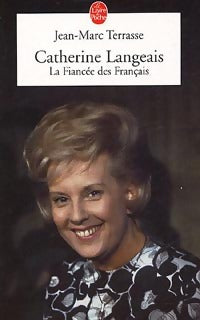 Livrenpoche : Catherine Langeais, la fiancée des français - Jean-Marc Terrasse - Livre