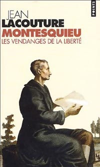 Livrenpoche : Montesquieu. Les vendanges de la liberté - Jean Lacouture - Livre