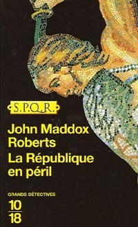 Livrenpoche : La République en péril - John Maddox Roberts - Livre