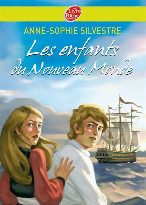 Livrenpoche : Les enfants du nouveau monde - Anne-Sophie Silvestre - Livre