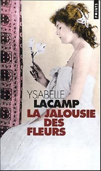 La jalousie des fleurs - Ysabelle Lacamp - Livre