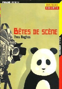 Livrenpoche : Bêtes de scène - Yves Hughes - Livre