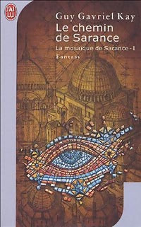 Livrenpoche : La mosaïque de Sarance Tome I : Le chemin de Sarance - Guy Gavriel Kay - Livre