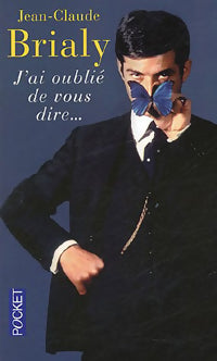 Livrenpoche : J'ai oublié de vous dire... - Jean-Claude Brialy - Livre