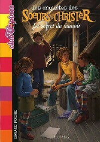 Livrenpoche : Les enquêtes des soeurs Christer Tome I : Le secret du manoir - Ellen Miles - Livre
