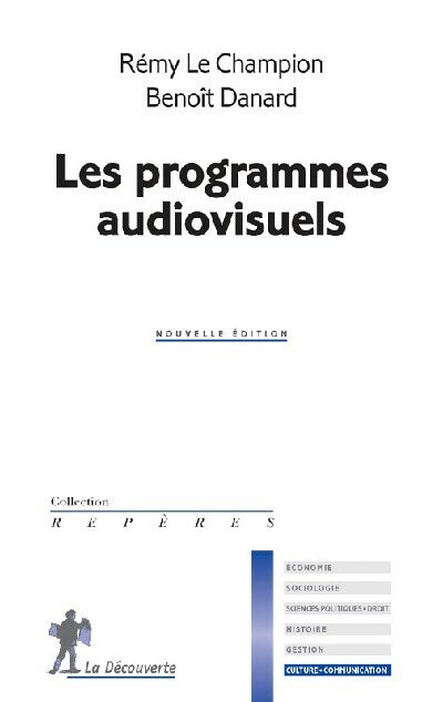 Livrenpoche : Les programmes audiovisuels - Rémy Le Champion, Benoît Danard - Livre