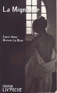 La mignonne - Lucie-Anne Morvan-Le Braz - Livre