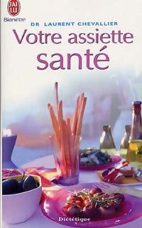 Livrenpoche : Votre assiette santé - Laurent Chevallier - Livre