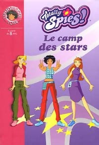 Livrenpoche : Totally Spies ! Tome IX : Le camp des stars - Michel David, Vincent Demarsay-Chalvon - Livre