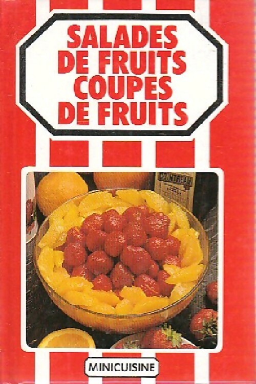 Salades de fruits, coupes de fruits - Inconnu -  Minicuisine - Livre