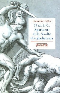 Livrenpoche : 73 av J.C., Spartacus et la révolte des gladiateurs - Catherine Salles - Livre