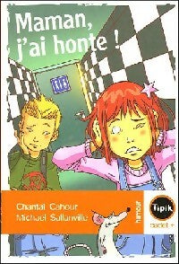 Livrenpoche : Maman, j'ai honte - Chantal Cahour - Livre