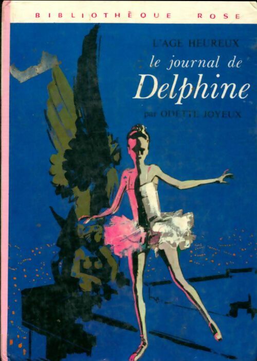 Livrenpoche : L'âge heureux : Le journal de Delphine - Odette Joyeux - Livre