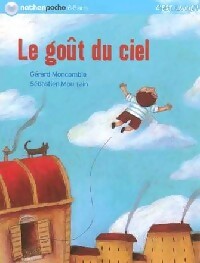 Livrenpoche : Le goût du ciel - Gérard Moncomble, Sébastien Mourrain - Livre