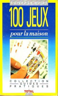 Livrenpoche : 100 jeux pour la maison - Jean-Pierre Fily, Béatrice Solleau - Livre
