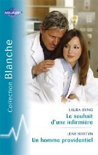 Livrenpoche : Le souhait d'une infirmière / Un homme providentiel - Leah Martyn, Laura Iding - Livre