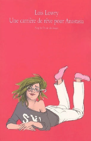 Livrenpoche : Une carrière de rêve pour Anastasia - Lois Lowry - Livre