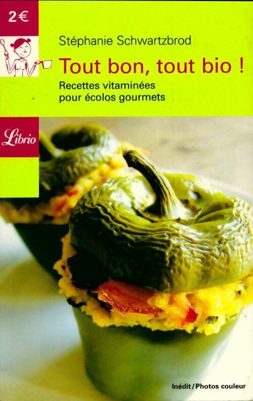 Livrenpoche : Tout bon, tout bio ! - Alexandra Schwartzbrod - Livre