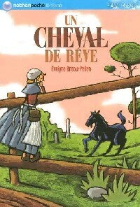 Livrenpoche : Un cheval de rêve - Evelyne Brisou-Pellen - Livre