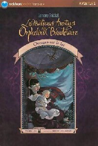 Livrenpoche : Les désastreuses aventures des enfants Baudelaire Tome III : Ouragan sur le lac - Lemony Snicket - Livre