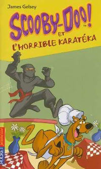 Livrenpoche : Scooby-doo Tome XV : Scooby Doo et l'horrible karatéka - James Gelsey - Livre