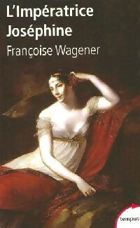 Livrenpoche : L'impératrice Joséphine - Françoise Wagener - Livre