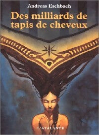 Des milliards de tapis de cheveux - Andreas Eschbach - Livre