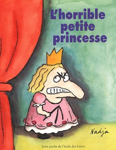 Livrenpoche : L'horrible petite princesse - Nadja - Livre