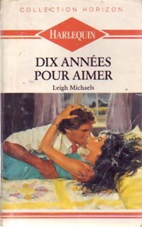 Livrenpoche : Dix années pour aimer - Leigh Michaels - Livre