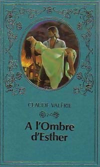 Livrenpoche : A l'ombre d'Esther - Claude Valérie - Livre