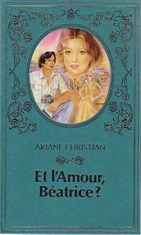 Livrenpoche : Et l'amour, Béatrice ? - Ariane Christian - Livre