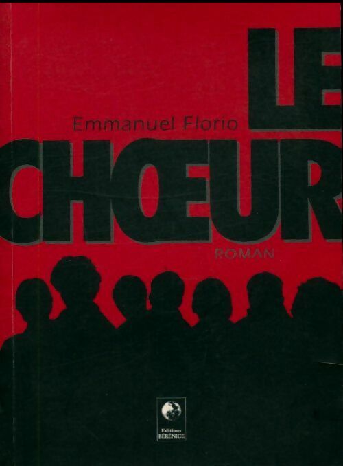 Livrenpoche : Le choeur - Emmanuel Florio - Livre
