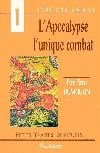 Livrenpoche : L'Apocalypse, l'unique combat - Père Pierre Dumoulin - Livre