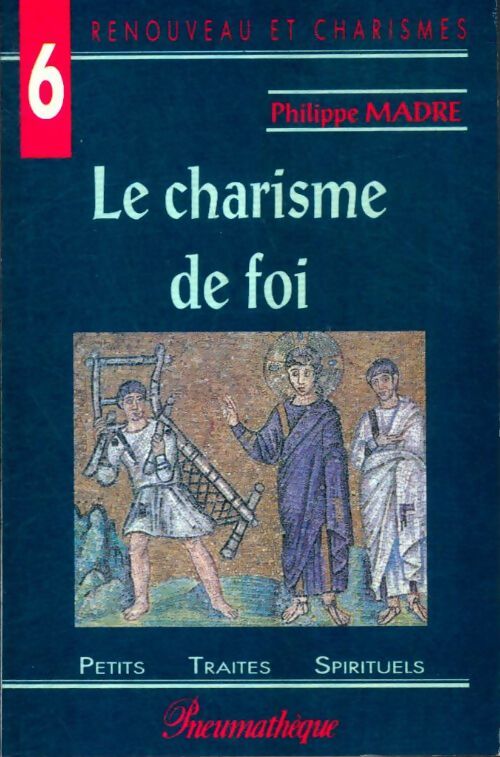 Livrenpoche : Le charisme de foi - Philippe Madre - Livre