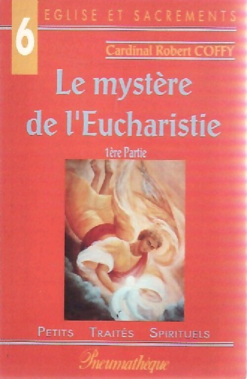 Livrenpoche : Mystère de l'Eucharistie, 1ère partie - Cardinal R. Coffy - Livre
