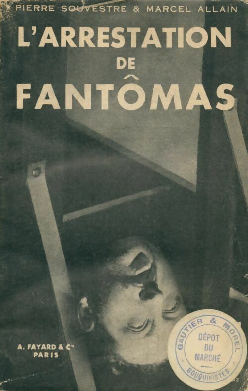 Livrenpoche : L'arrestation de Fantômas - Marcel Pierre; Allain - Livre