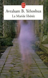 La mariée libérée - Abraham B. Yehoshua - Livre