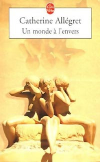 Livrenpoche : Un monde à l'envers - Catherine Allégret - Livre