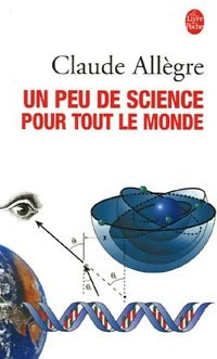 Livrenpoche : Un peu de science pour tout le monde - Claude Allègre - Livre