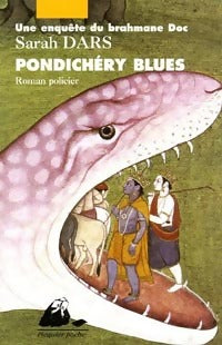 Livrenpoche : Pondichery blues. Une enquête du brahmane Doc - Sarah Dars - Livre