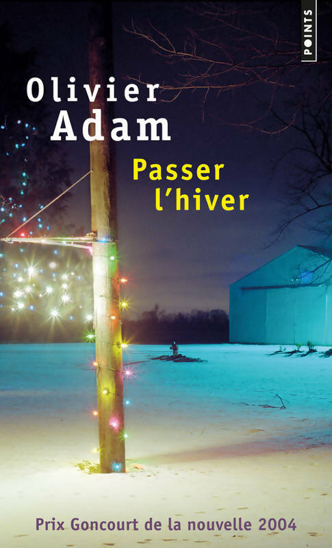 Livrenpoche : Passer l'hiver - Olivier Adam - Livre