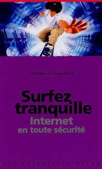 Livrenpoche : Surfez tranquille. Internet en toute sécurité - Jérôme Colombain - Livre