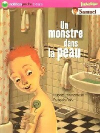 Un monstre dans la peau - Hubert Ben Kemoun -  Nathan poche 6-8 ans - Livre