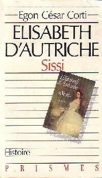 Livrenpoche : Elisabeth d'Autriche, Sissi - Egon Caesar Corti - Livre