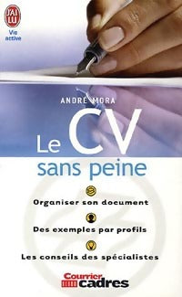 Livrenpoche : Le CV sans peine - André Mora - Livre