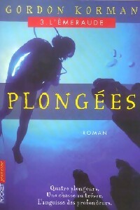 Livrenpoche : Plongées Tome III : L'émeraude - Gordon Korman - Livre